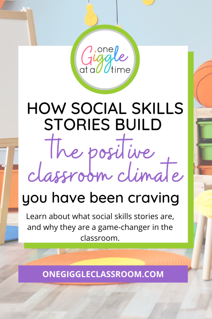 How Social Skills Stories Build the Positive Classroom Climate You Are ...