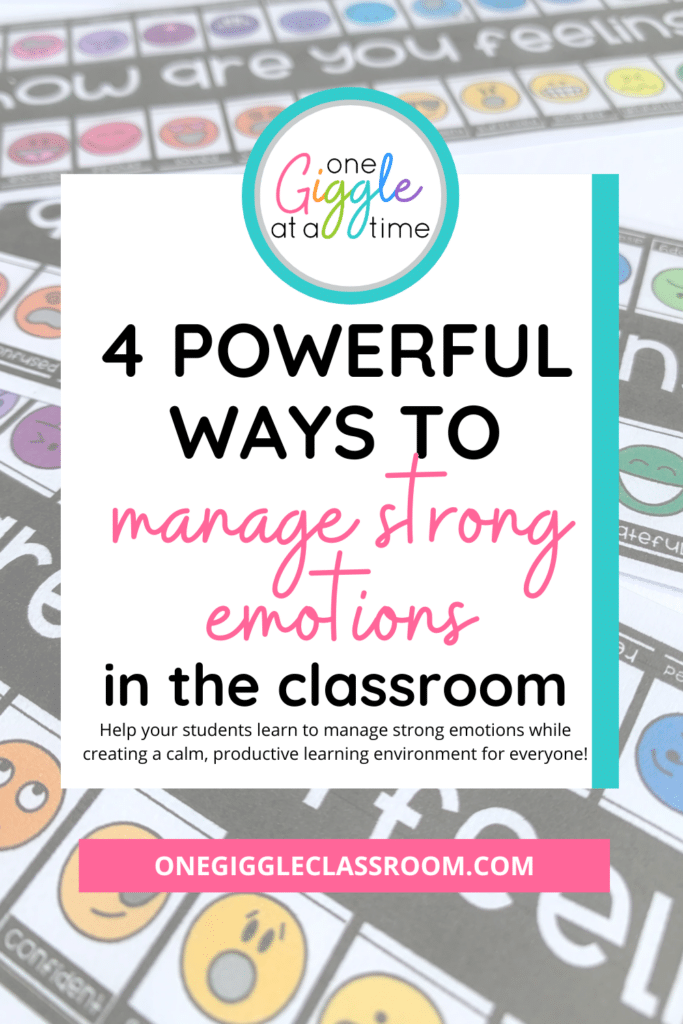 4 powerful ways to manage strong emotions in the classroom