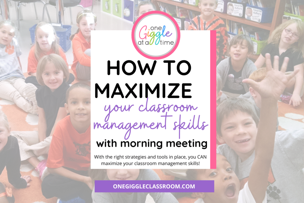 How To Maximize Your Classroom Management Skills Wirth Morning Meeting