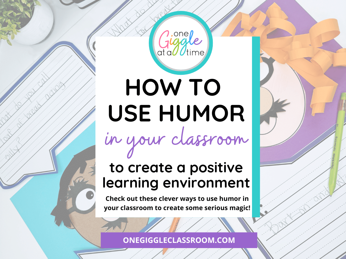 How to Use Humor in Your Classroom to Create a Positive Learning ...